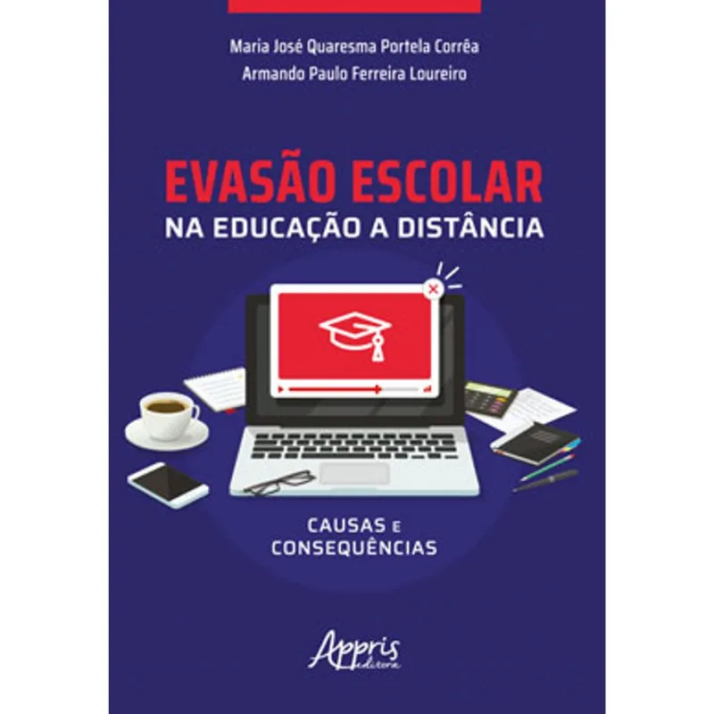 EVASÀO ESCOLAR NA EDUCAÇÃO À DISTÂNCIA: CAUSAS E CONSEQUÊNCIAS