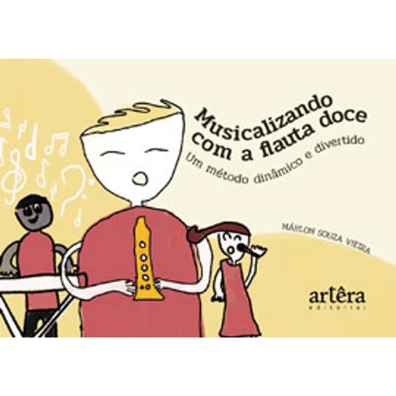 MUSICALIZANDO COM A FLAUTA DOCE: UM MÉTODO DINÂMICO E DIVERTIDO