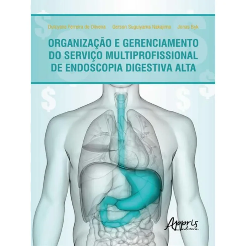 ORGANIZAÇÃO E GERENCIAMENTO DO SERVIÇO MULTIPROFISSIONAL DE ENDOSCOPIA DIGESTIVA ALTA