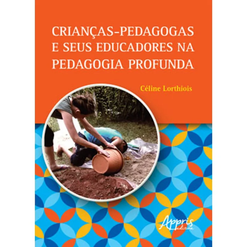 CRIANÇAS-PEDAGOGAS E SEUS EDUCADORES NA PEDAGOGIA PROFUNDA