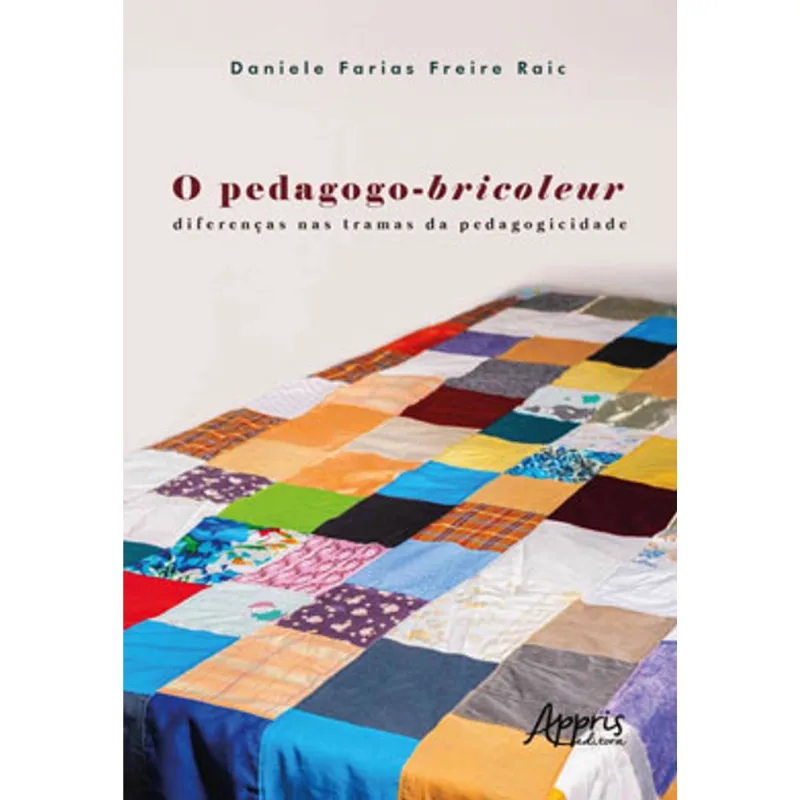 O PEDAGOGO-BRICOLEUR: DIFERENÇAS NAS TRAMAS DA PEDAGOGICIDADE