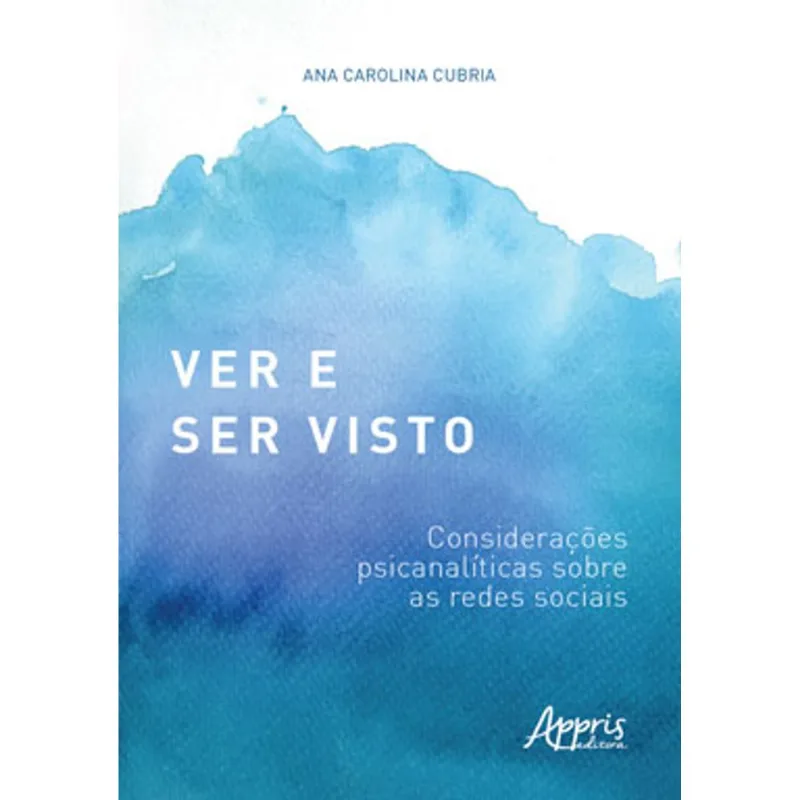 VER E SER VISTO: CONSIDERAÇÕES PSICANALÍTICAS SOBRE AS REDES SOCIAIS