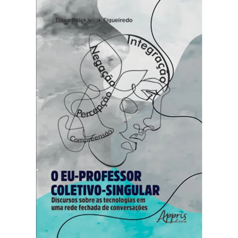 O EU-PROFESSOR COLETIVO-SINGULAR: DISCURSOS SOBRE AS TECNOLOGIAS EM UMA REDE FECHADA DE CONVERSAÇÕES