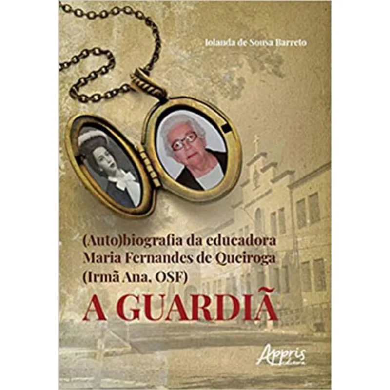 (AUTO)BIOGRAFIA DA EDUCADORA MARIA FERNANDES DE QUEIROGA (IRMÃ ANA, OSF)