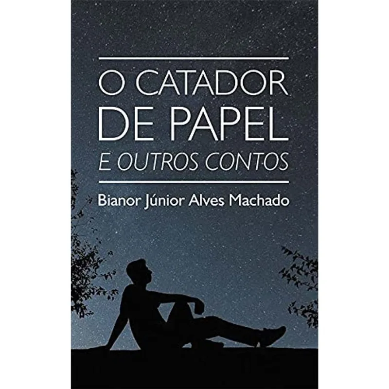 O CATADOR DE PAPEL E OUTROS CONTOS