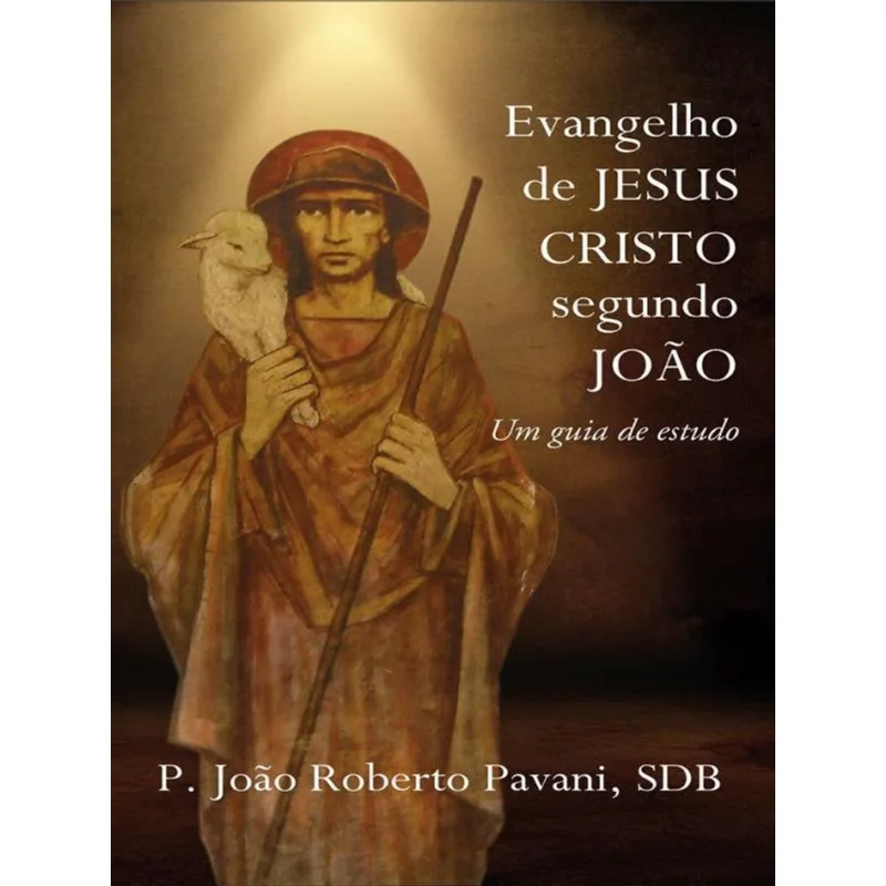 EVANGELHO DE JESUS CRISTO SEGUNDO JOÃO