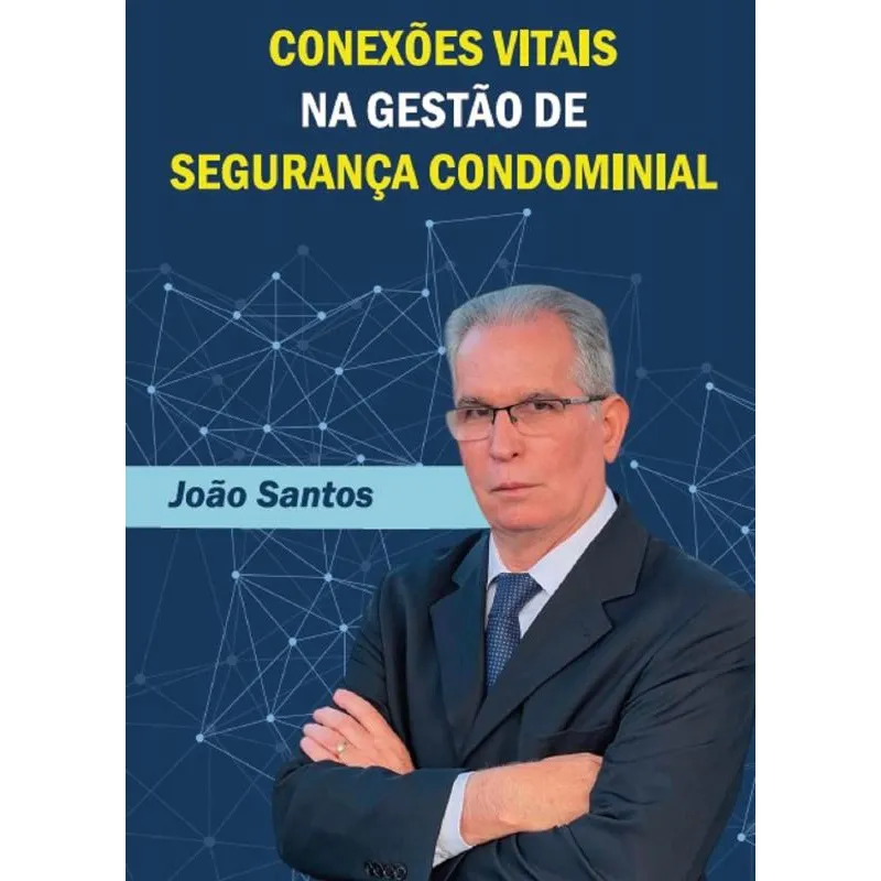 Conexões Vitais Na Gestão De Segurança De Condomínio