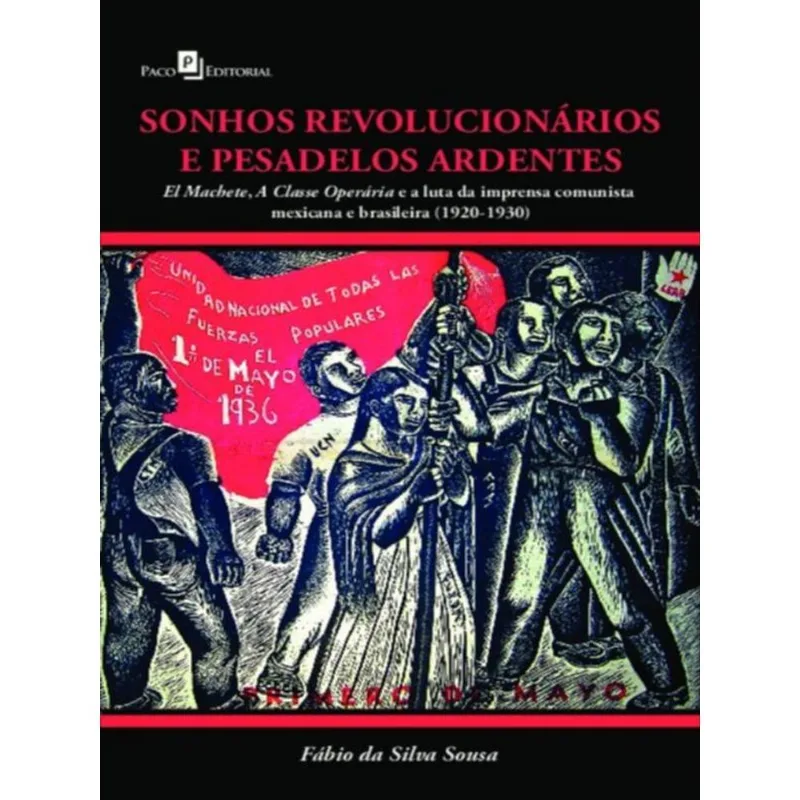 SONHOS REVOLUCIONÁRIOS E PESADELOS ARDENTES