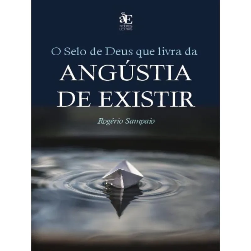 O SELO DE DEUS QUE LIVRA DA ANGÚSTIA DE EXISTIR