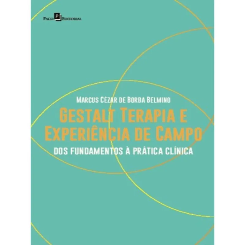 GESTALT TERAPIA E EXPERIÊNCIA DE CAMPO