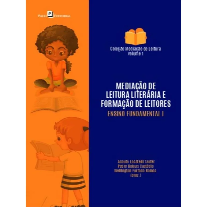 MEDIAÇÃO DE LEITURA LITERÁRIA E FORMAÇÃO DE LEITORES - VOL. 1