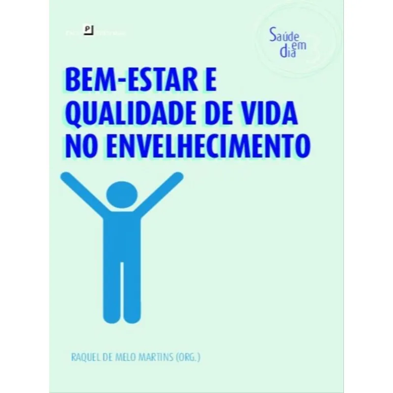 BEM-ESTAR E QUALIDADE DE VIDA NO ENVELHECIMENTO