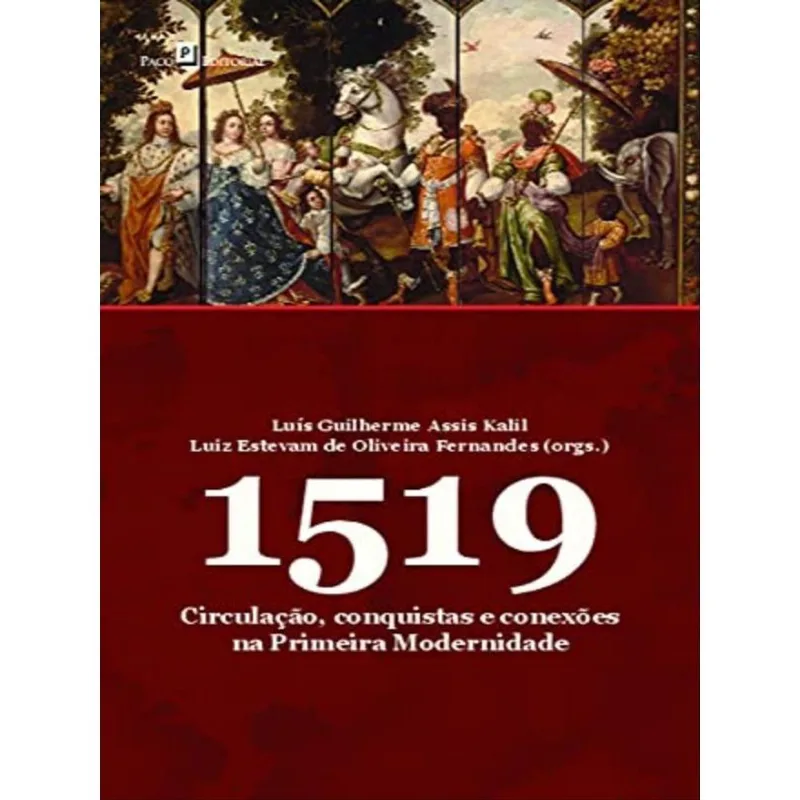 1519 - CIRCULAÇÃO, CONQUISTAS E CONEXÕES NA PRIMEIRA MODERNIDADE