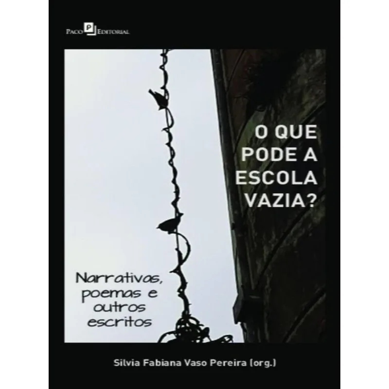 O QUE PODE A ESCOLA VAZIA?