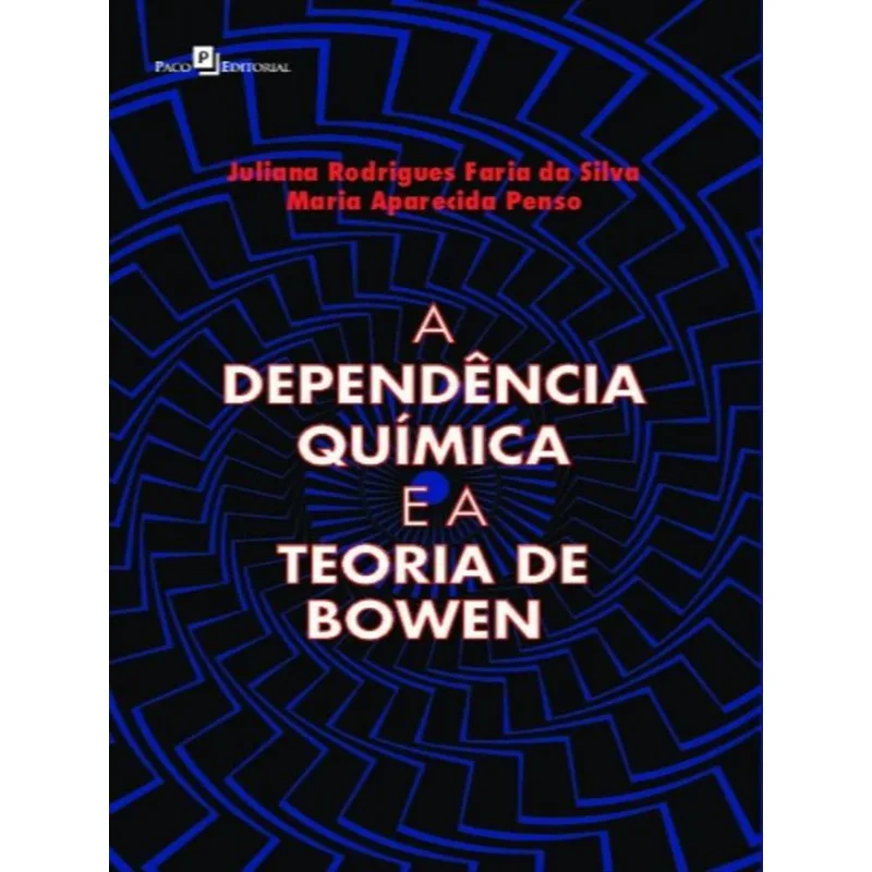 A DEPENDÊNCIA QUÍMICA E A TEORIA DE BOWEN