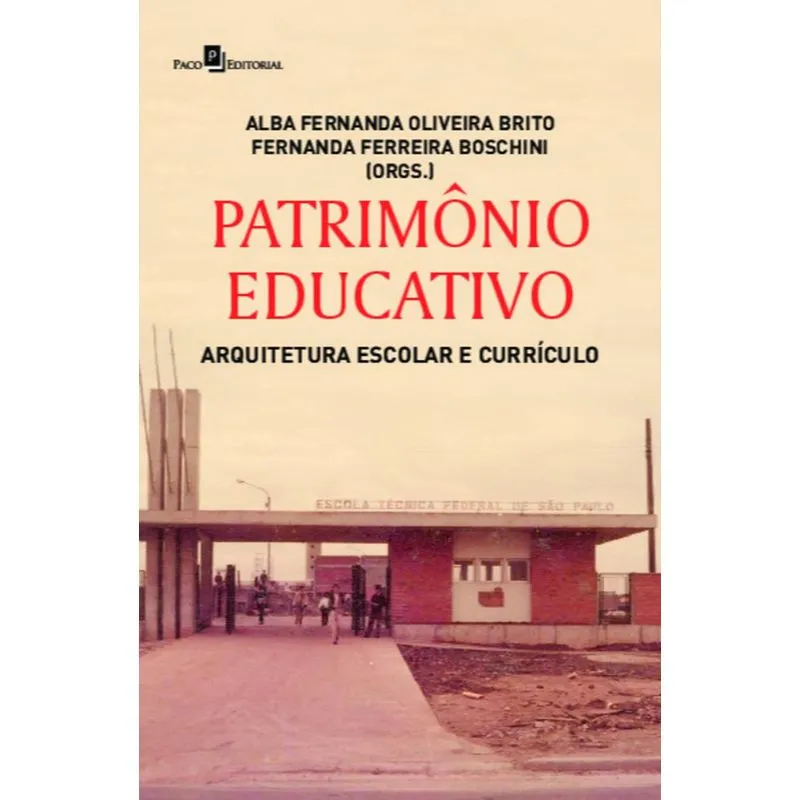 Patrimônio Educativo: Arquitetura Escolar E Currículo