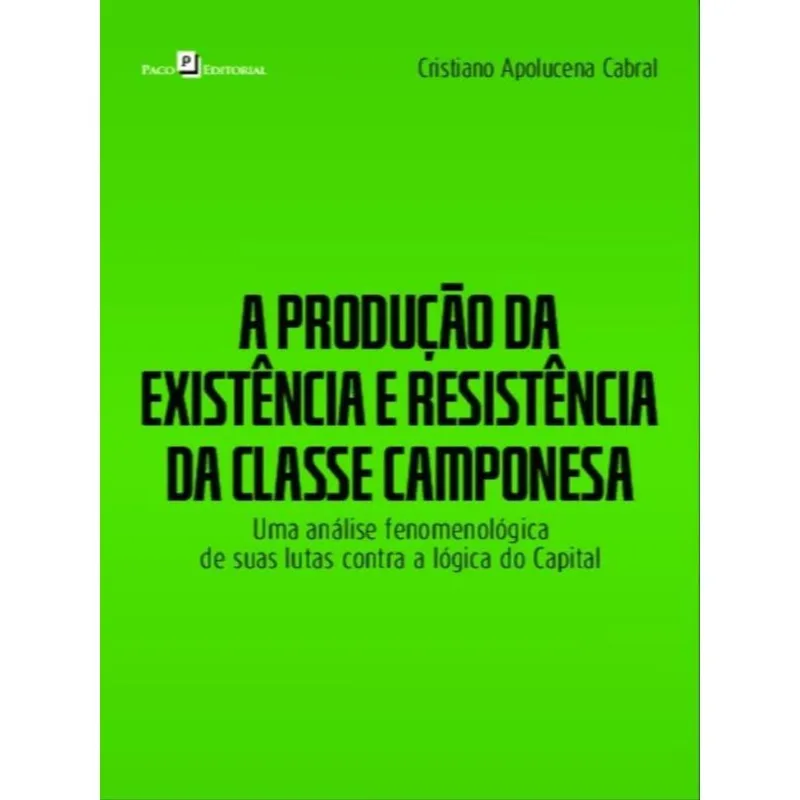 A Produção Da Existência E Resistência Da Classe Camponesa