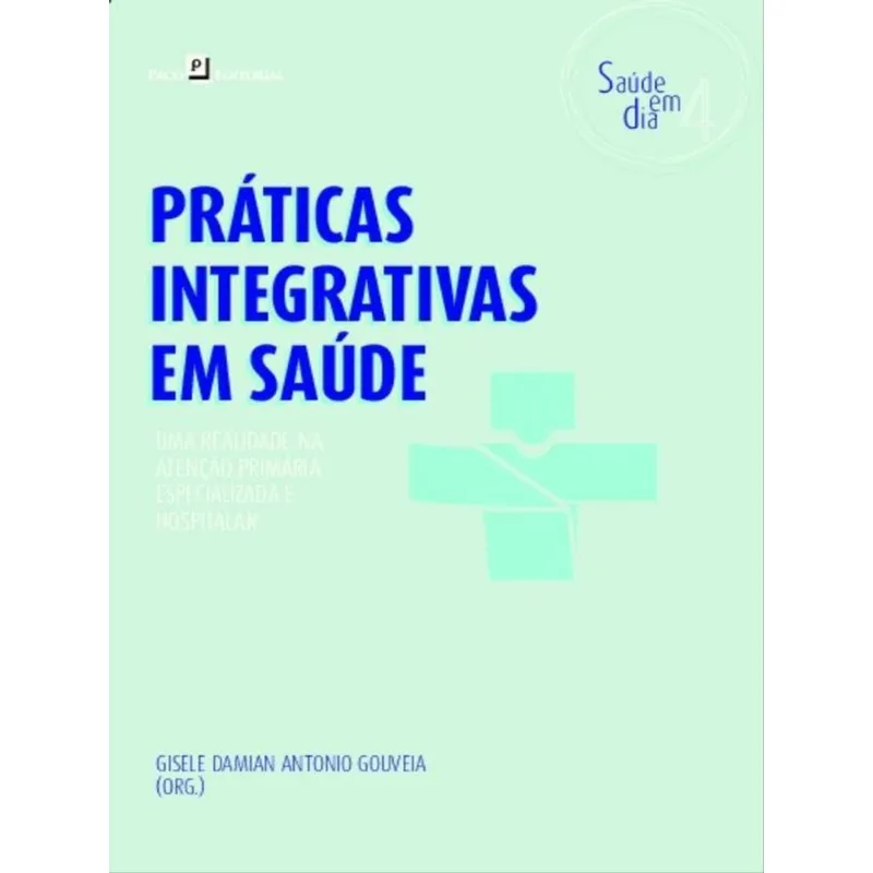 PRÁTICAS INTEGRATIVAS EM SAÚDE - VOL. 4