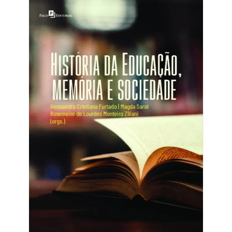 HISTÓRIA DA EDUCAÇÃO, MEMÓRIA E SOCIEDADE