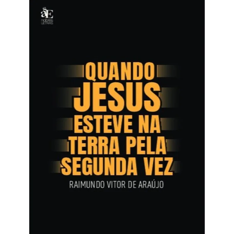 QUANDO JESUS ESTEVE NA TERRA PELA SEGUNDA VEZ
