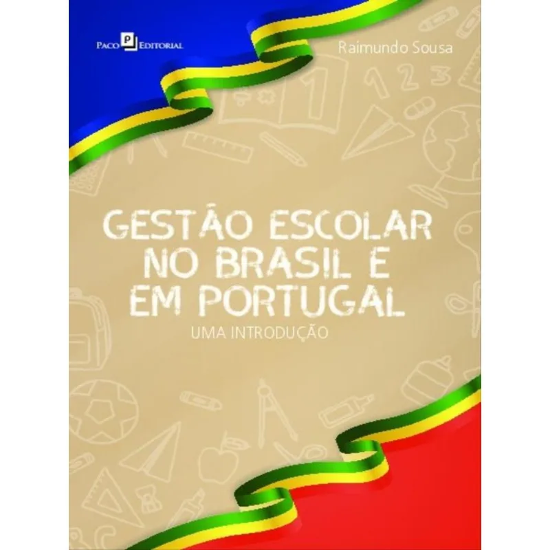 GESTÃO ESCOLAR NO BRASIL E EM PORTUGAL