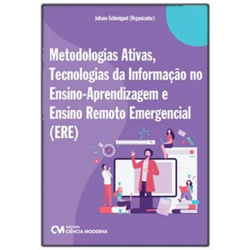 METODOLOGIAS ATIVAS, TECNOLOGIAS DA INFORMAÇÃO NO ENSINO-APRENDIZAGEM E ENSINO REMOTO EMERGENCIAL