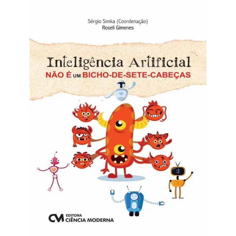 INTELIGÊNCIA ARTIFICIAL NÃO É UM BICHO-DE-SETE-CABEÇAS