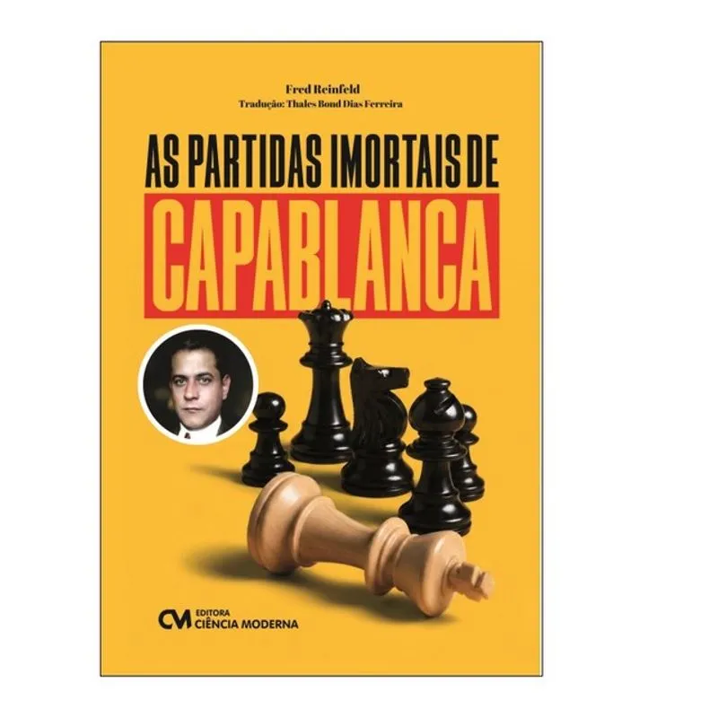 AS PARTIDAS IMORTAIS DE CAPABLANCA