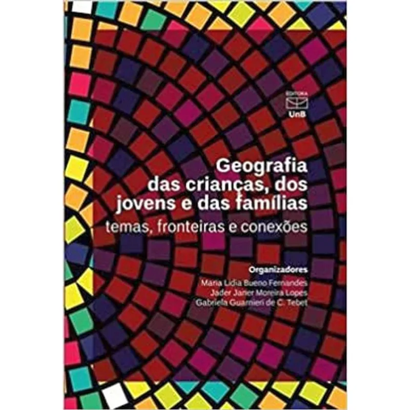 GEOGRAFIA DAS CRIANÇAS DOS JOVENS E DAS FAMÍLIAS
