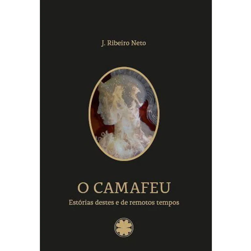 O camafeu: Estórias destes e de remotos tempos