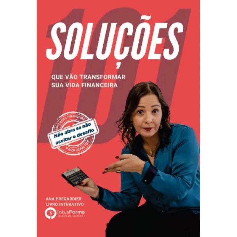101 Soluções Que Vão Transformar A Sua Vida Financeira