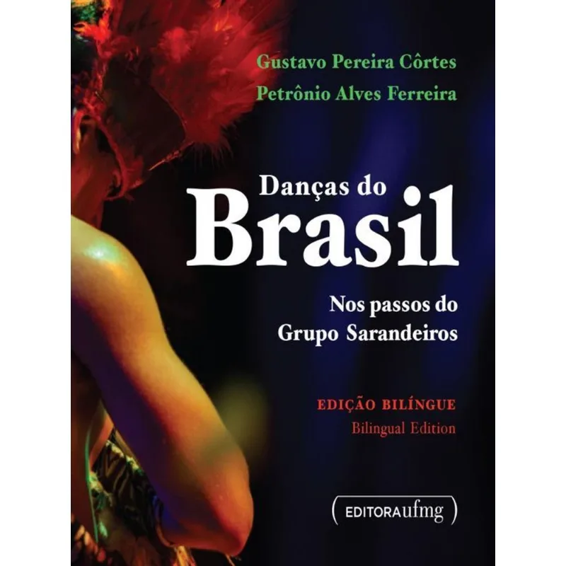 DANÇAS DO BRASIL: NOS PASSOS DO GRUPO SARANDEIROS