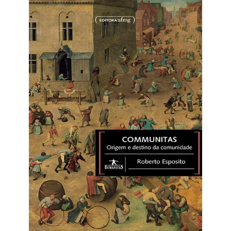 Communitas: Origem E Destino Da Comunidade