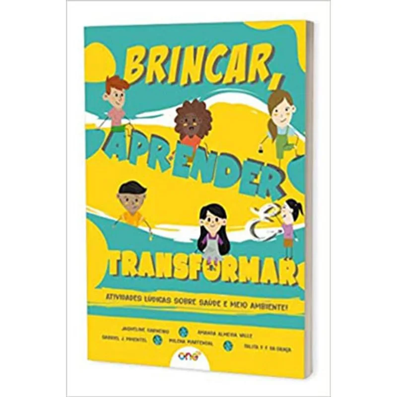 BRINCAR, APRENDER E TRANSFORMAR