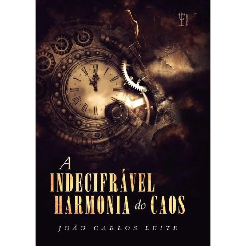 A Indecifrável Harmonia do Caos