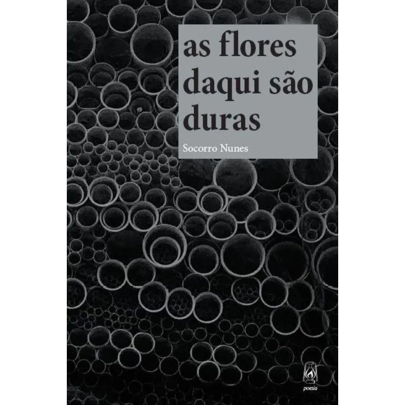 As flores daqui são duras