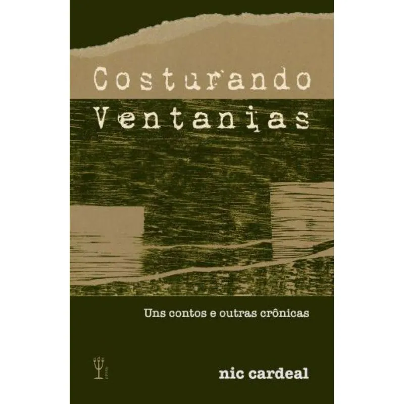 Costurando Ventanias: Uns Contos E Outras Crônicas