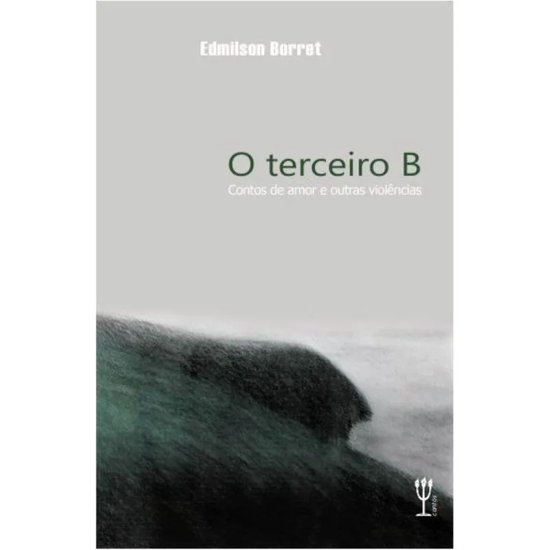 O Tercerio B - Contos De Amor E Outras Violências