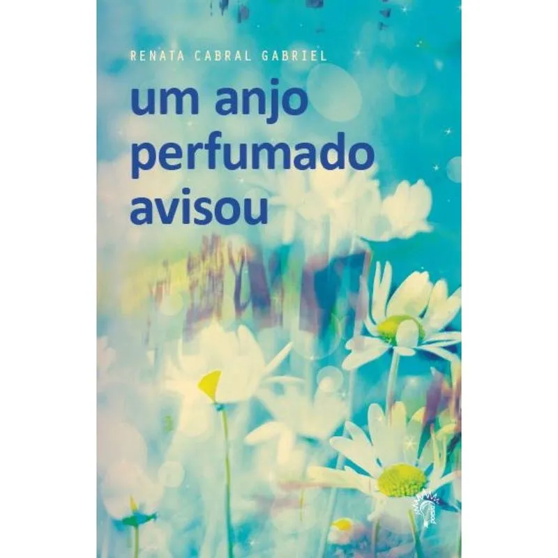 Um anjo perfumado avisou