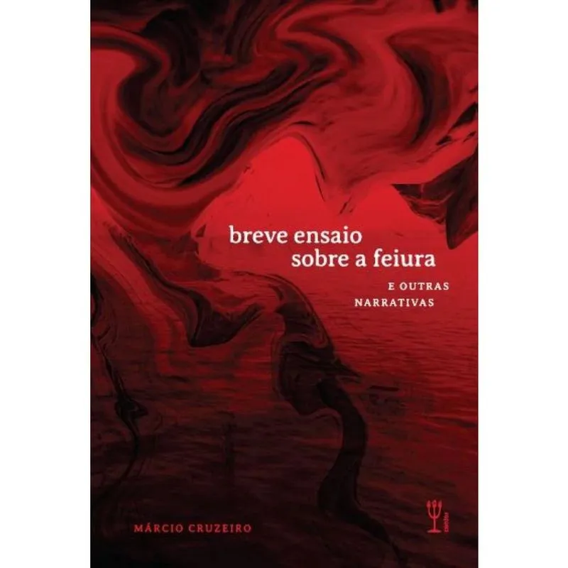Breve ensaio sobre a feiura: E outras narrativas