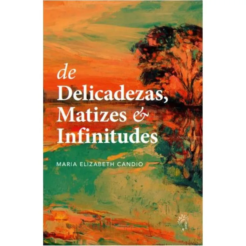 De delicadezas, matizes & infinitudes