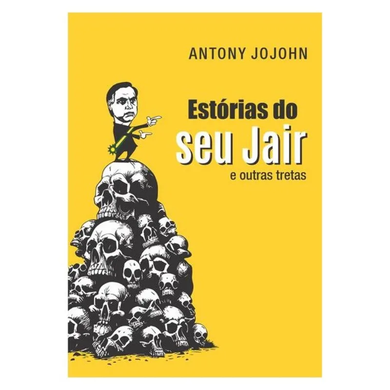 ESTÓRIAS DO SEU JAIR: E OUTRAS TRETAS