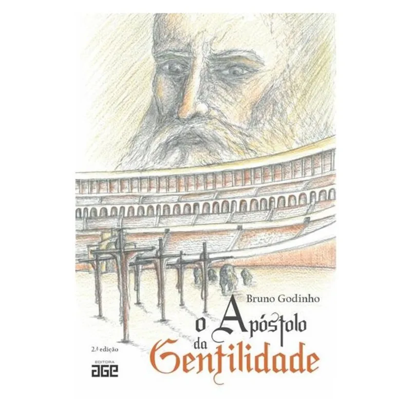 O APÓSTOLO DA GENTILIDADE - 2ª EDIÇÃO