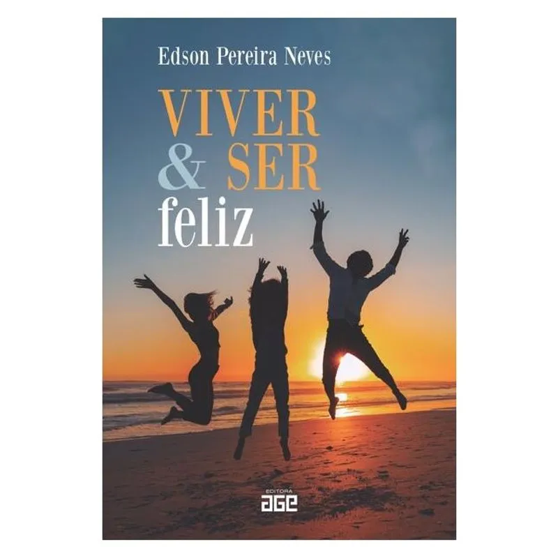 VIVER E SER FELIZ