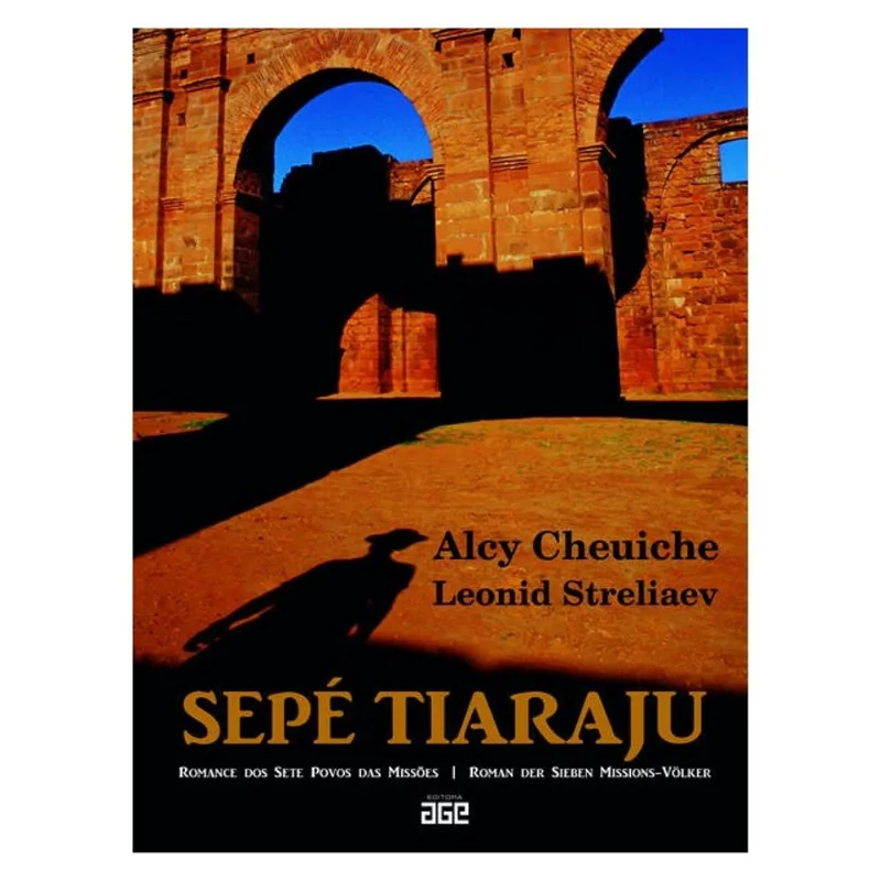 SEPÉ TIARAJU - BILÍNGUE (PORTUGUÊS E ALEMÃO) - 2ª EDIÇÃO