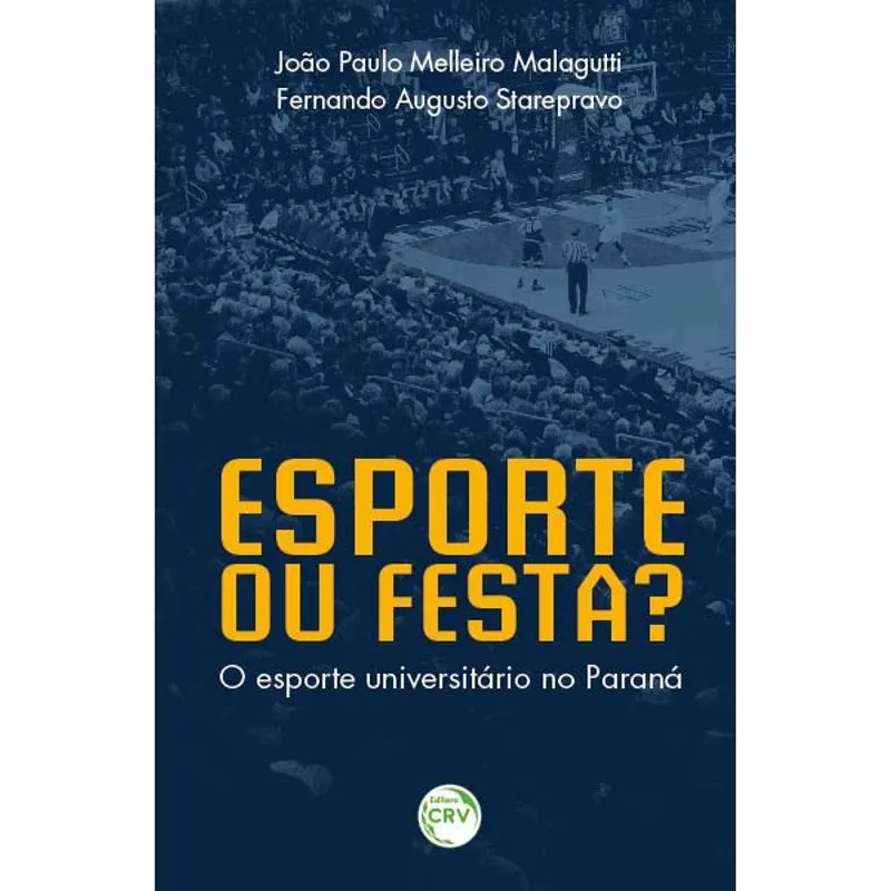 Livro - Esporte ou festa? o esporte universitário no paraná