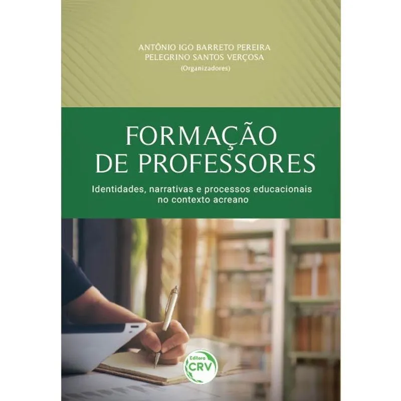Livro - Formação de professores: identidades narrativas e processos educacionais no contexto acreano