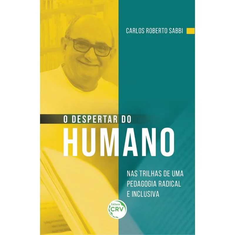 Livro - O despertar do humano:: nas trilhas de uma pedagogia radical e inclusiva