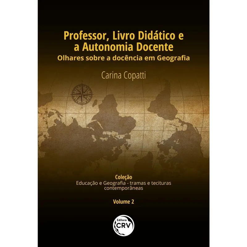 Livro - Professor, livro didático e a autonomia docente: olhares sobre a docência em geografia coleção educação e geografia – tramas e tessituras contemporâneas - volume 2