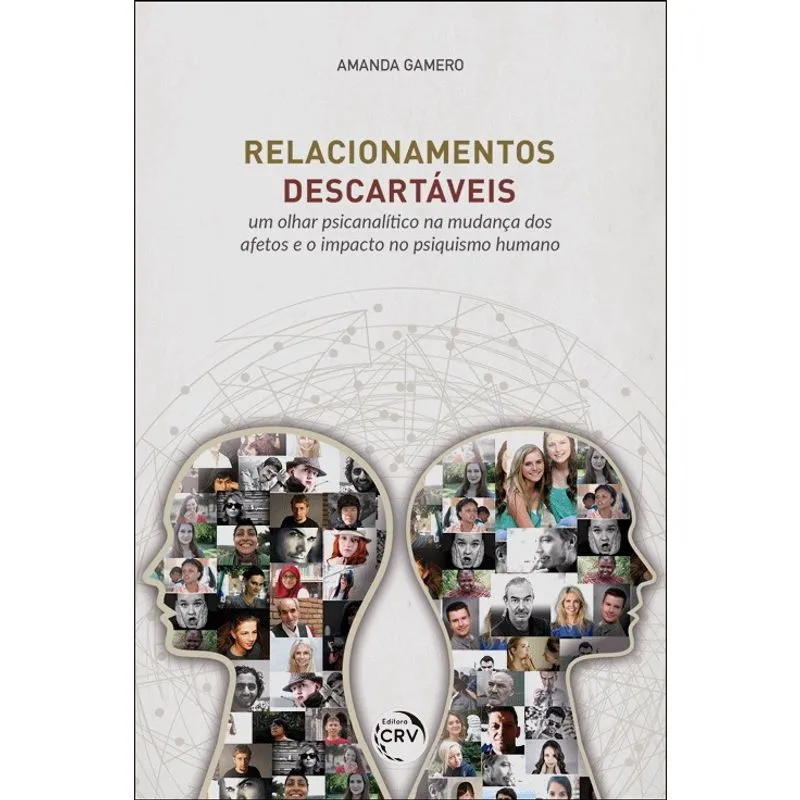 Livro - Relacionamentos descartáveis um olhar psicanalítico na mudança dos afetos e o impacto no psiquismo humano